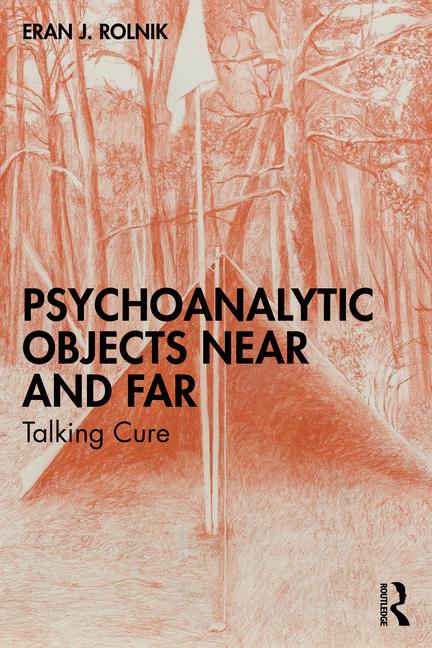 Cover: 9781032866499 | Psychoanalytic Objects Near and Far | Talking Cure | Eran J. Rolnik