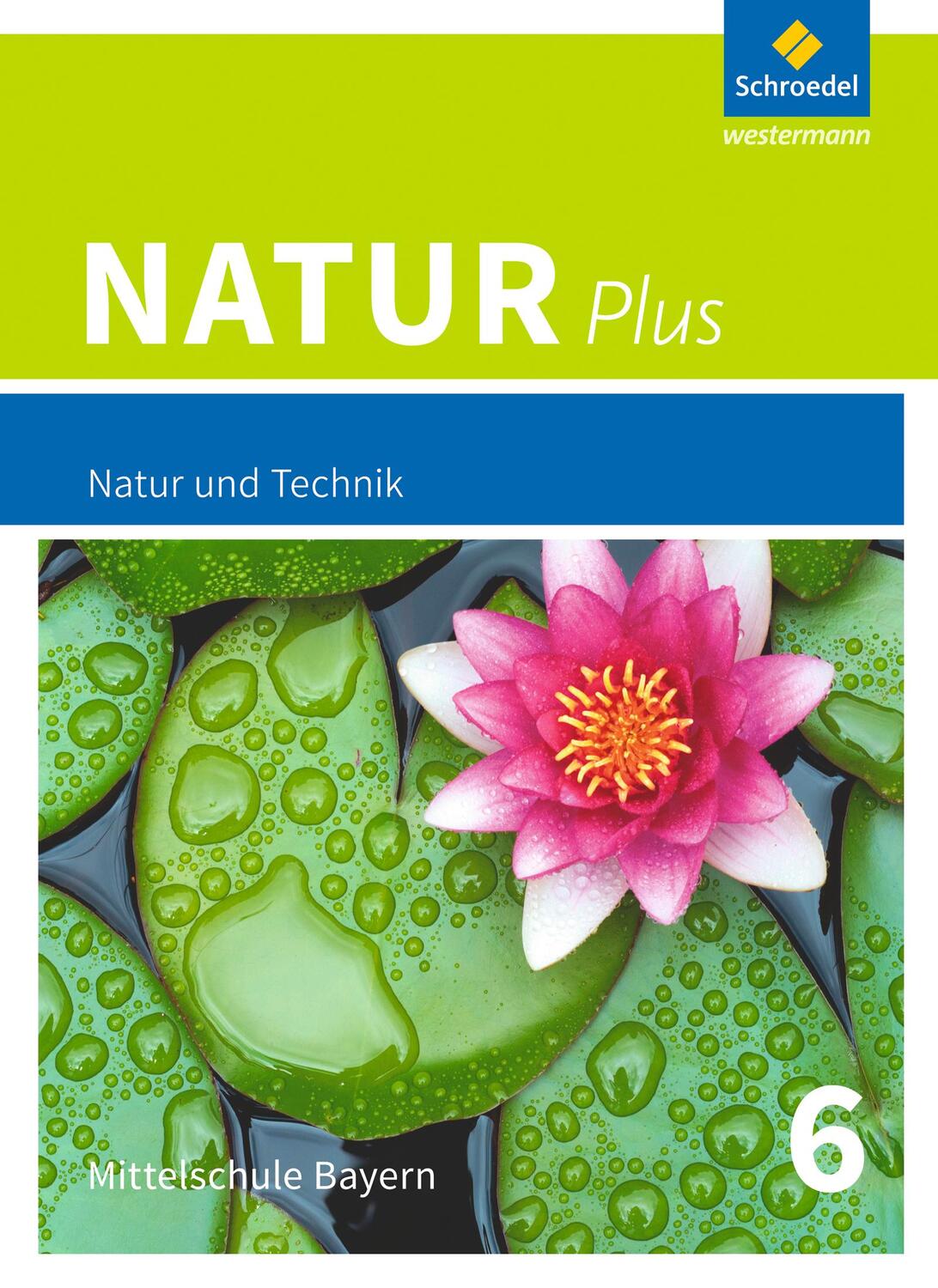 Cover: 9783507765665 | Natur plus 6. Schülerband. Bayern | Ausgabe 2016 | Buch | 152 S.