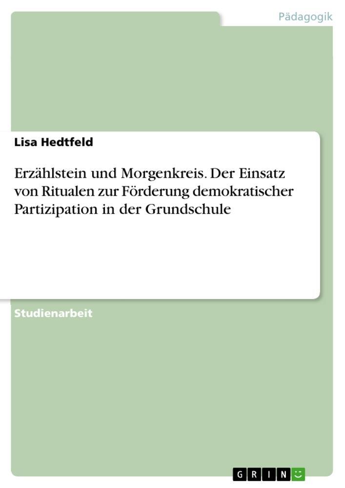 Cover: 9783668921603 | Erzählstein und Morgenkreis. Der Einsatz von Ritualen zur Förderung...