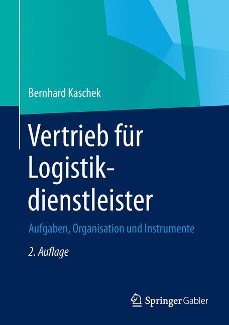 Cover: 9783658043575 | Vertrieb für Logistikdienstleister | Bernhard Kaschek | Buch | xvi