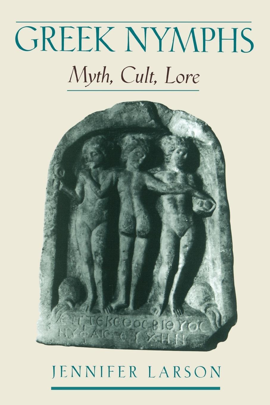 Cover: 9780195144659 | Greek Nymphs | Myth, Cult, Lore | Jennifer Larson | Taschenbuch | 2001