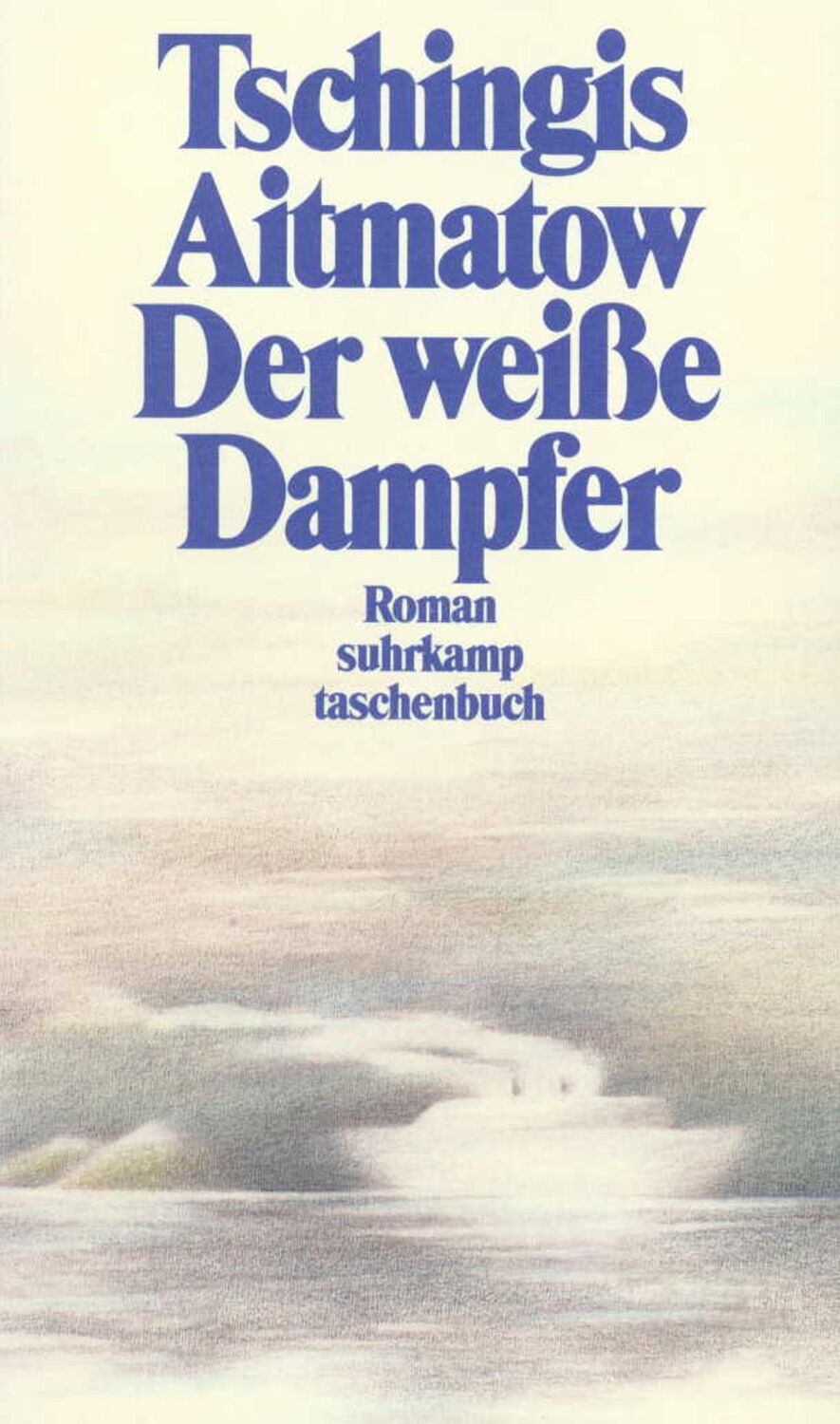 Cover: 9783518389188 | Der weiße Dampfer | Tschingis Aitmatow | Taschenbuch | 240 S. | 2010