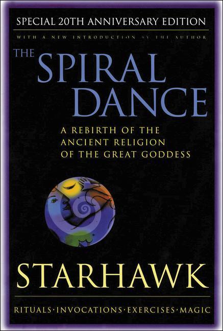 Cover: 9780062516329 | Spiral Dance, the - 20th Anniversary | Starhawk | Taschenbuch | 1999