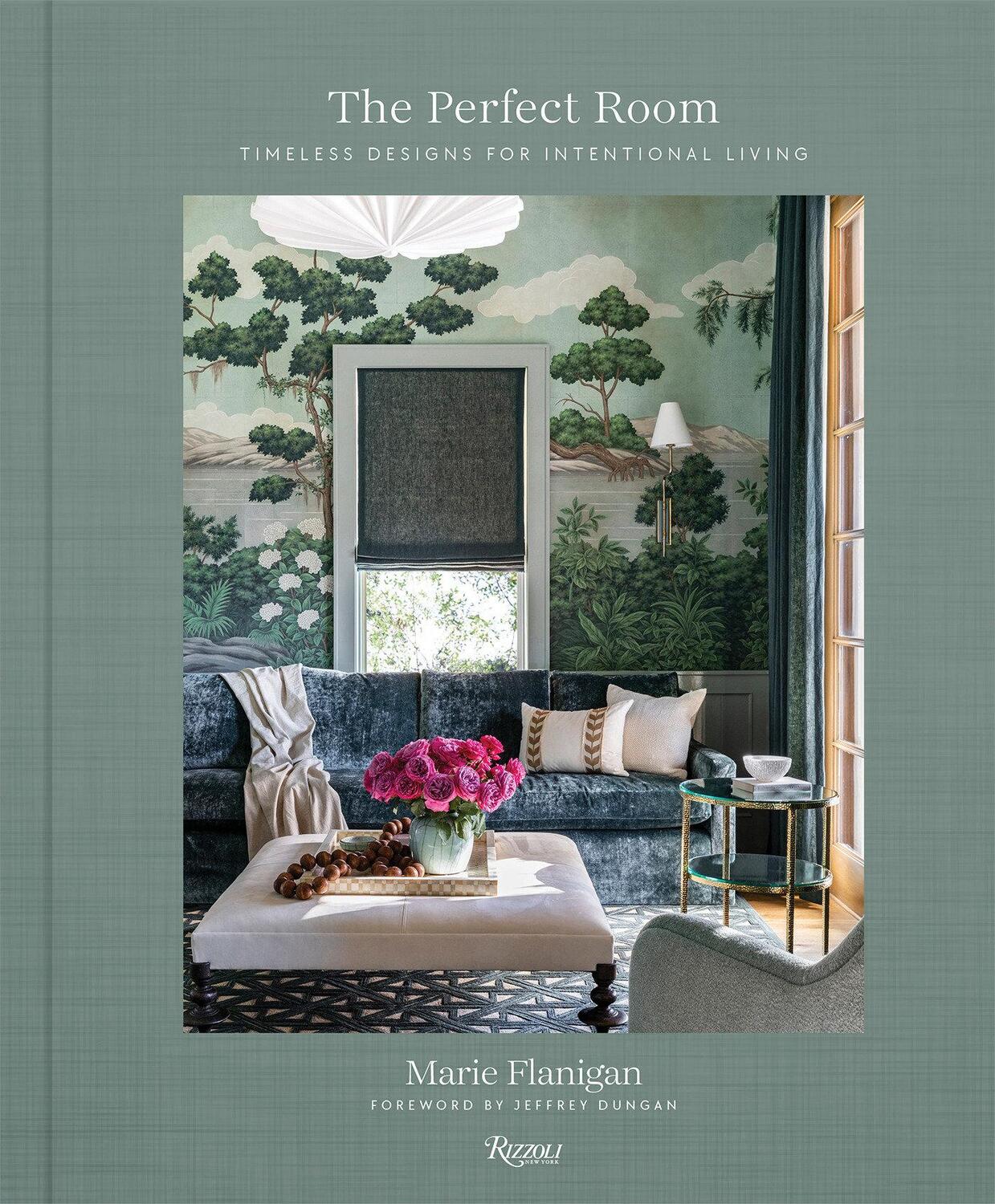 Cover: 9780847837533 | The Perfect Room | Timeless Designs for Intentional Living | Flanigan