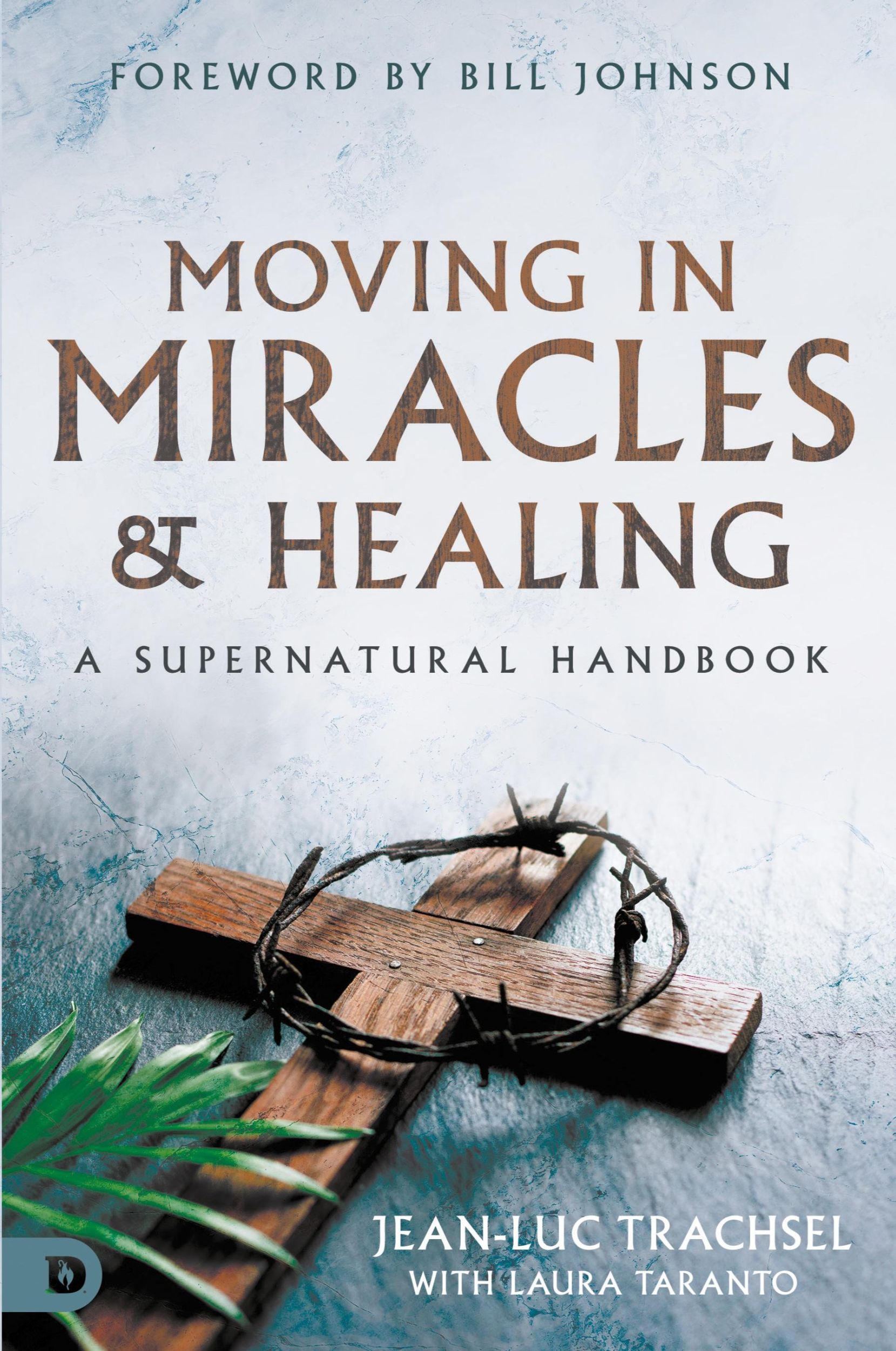 Cover: 9780768463408 | Moving in Miracles and Healing | A Supernatural Handbook | Trachsel