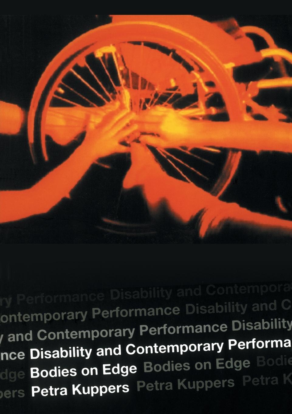 Cover: 9780415302395 | Disability and Contemporary Performance | Bodies on the Edge | Kuppers