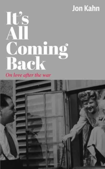 Cover: 9781912145621 | It's All Coming Back | On Love After the War | Jon Kahn | Taschenbuch