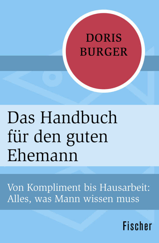 Cover: 9783596300235 | Das Handbuch für den guten Ehemann | Doris Burger | Taschenbuch | 2015