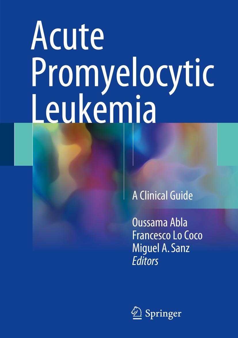 Cover: 9783319642567 | Acute Promyelocytic Leukemia | A Clinical Guide | Oussama Abla (u. a.)