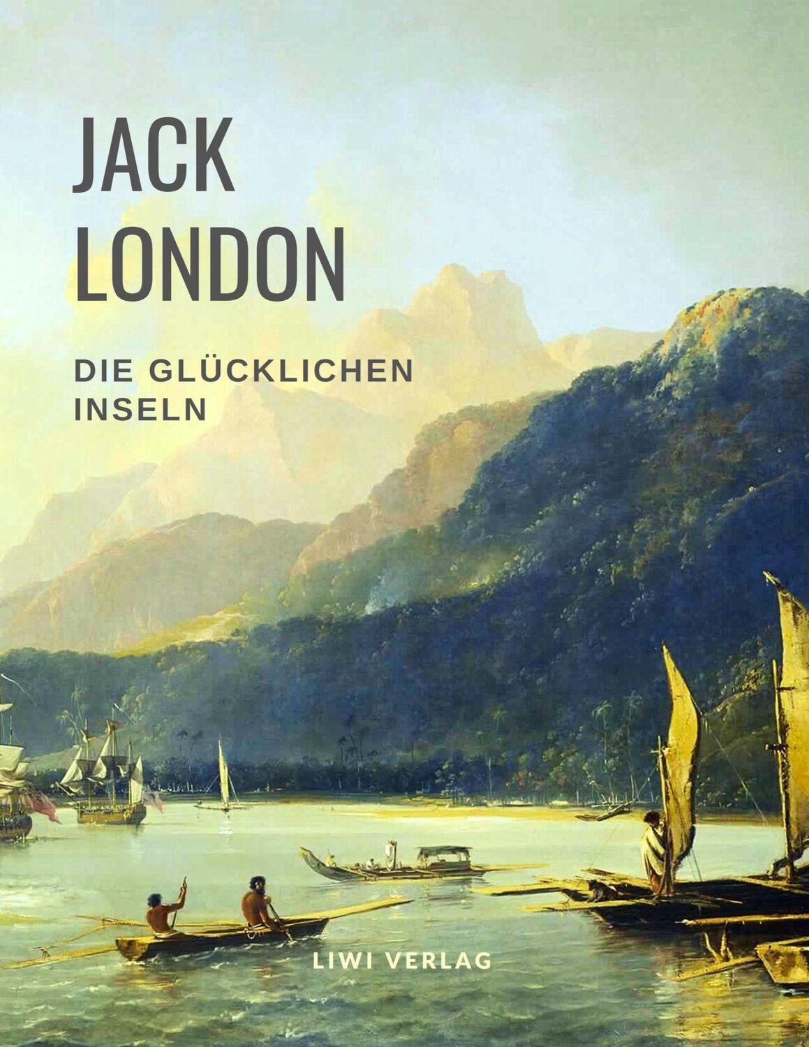 Cover: 9783965422902 | Die glücklichen Inseln (Aloha Oe / Das Haus des Stolzes / Koolau,...