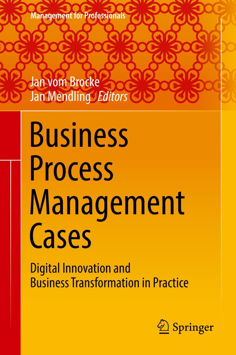 Cover: 9783319583068 | Business Process Management Cases | Jan Mendling (u. a.) | Buch | xvi