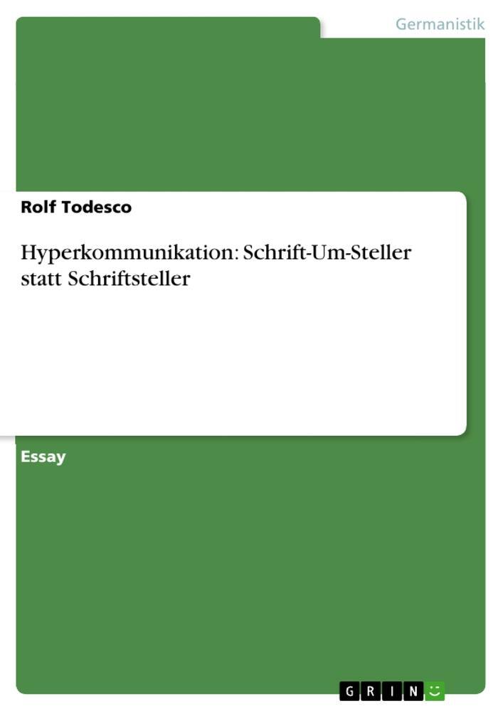 Cover: 9783640602421 | Hyperkommunikation: Schrift-Um-Steller statt Schriftsteller | Todesco