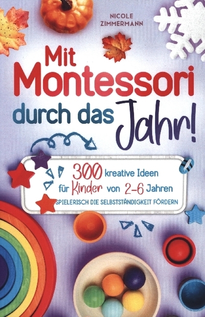 Cover: 9789403660608 | Mit Montessori durch das Jahr! | Nicole Zimmermann | Taschenbuch