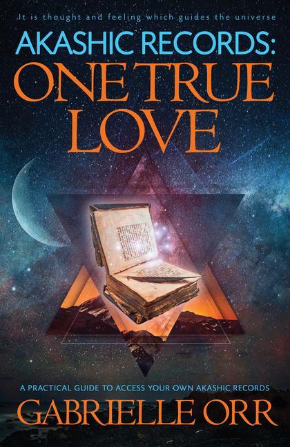 Cover: 9781940265582 | Akashic Records: One True Love | Gabrielle Orr | Taschenbuch | 2019