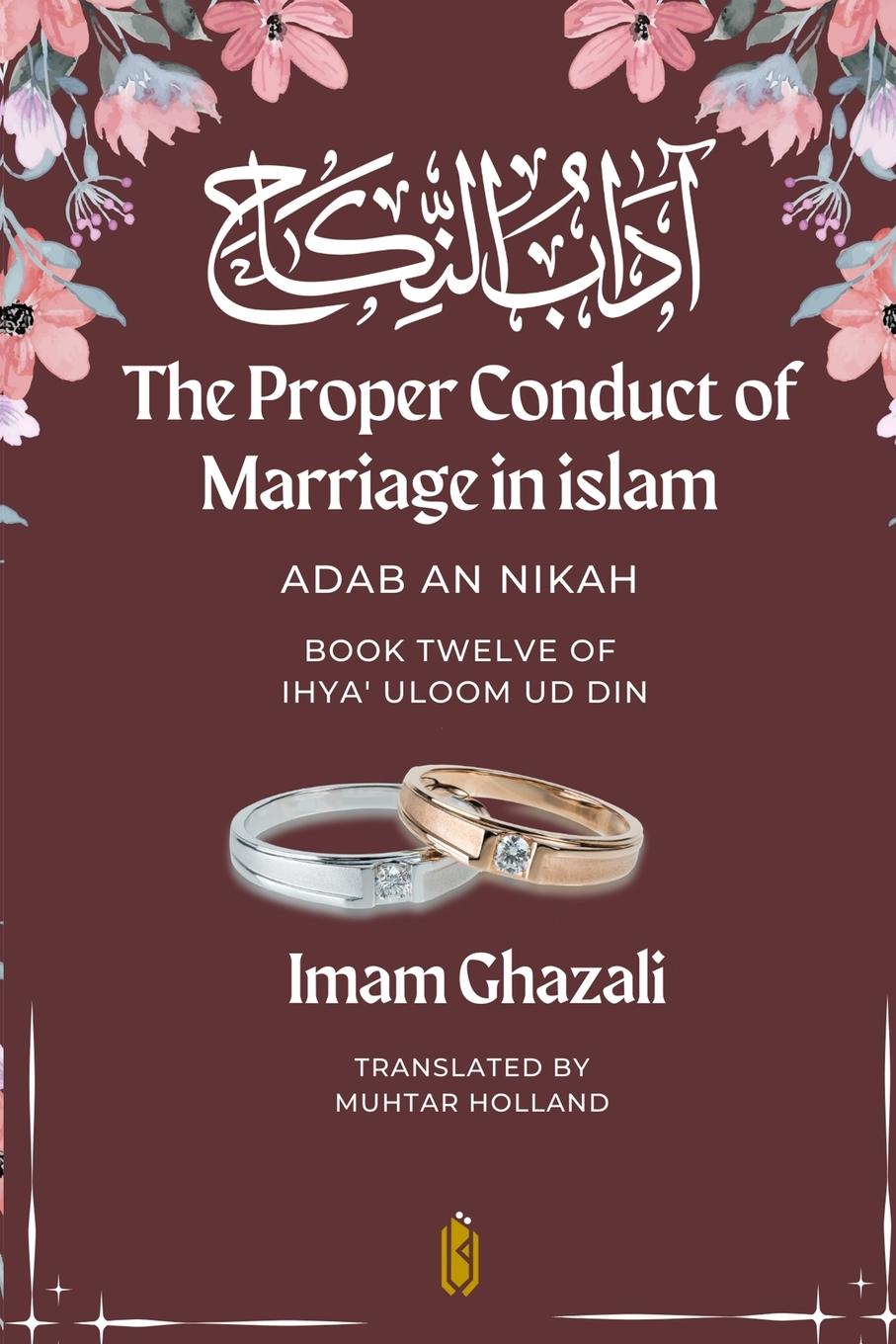 Cover: 9789394770164 | The Proper Conduct of Marriage in islam - Adab An Nikah | Imam Ghazali