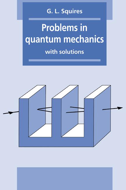 Cover: 9780521378505 | Problems in Quantum Mechanics | With Solutions | Gordon Leslie Squires