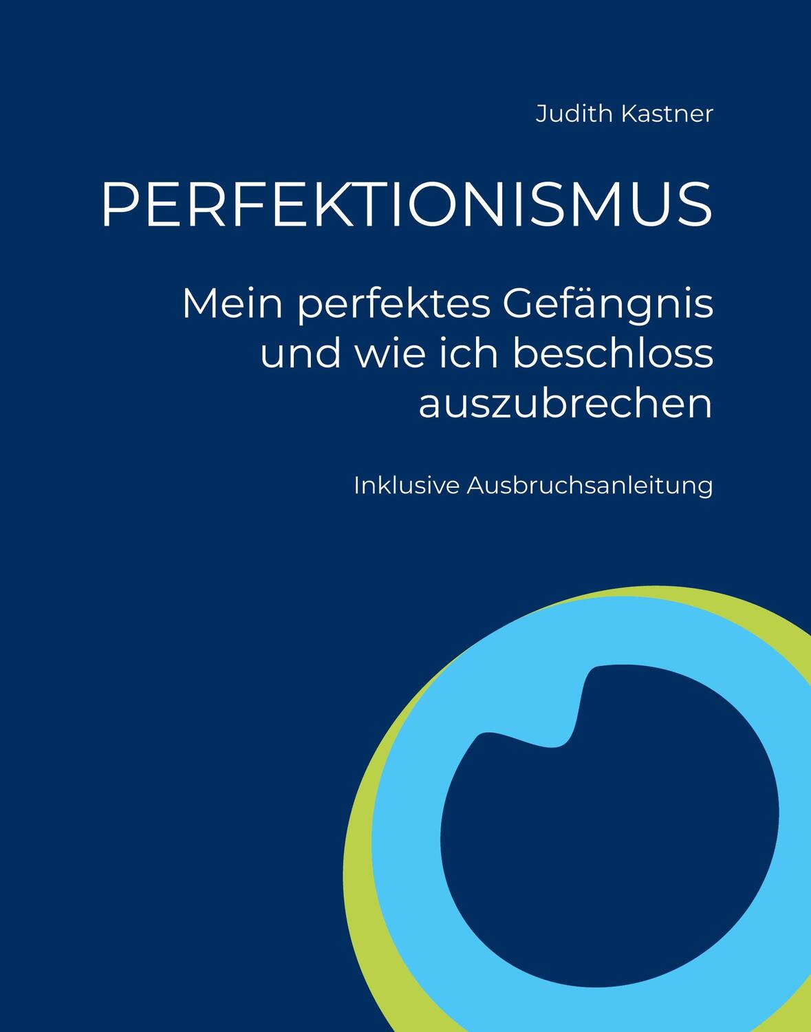 Cover: 9783347128675 | PERFEKTIONISMUS - Mein perfektes Gefängnis und wie ich beschloss...