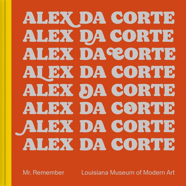 Cover: 9788793659575 | Alex Da Corte: Mr. Remember | Lærke Rydal Jørgensen (u. a.) | Buch