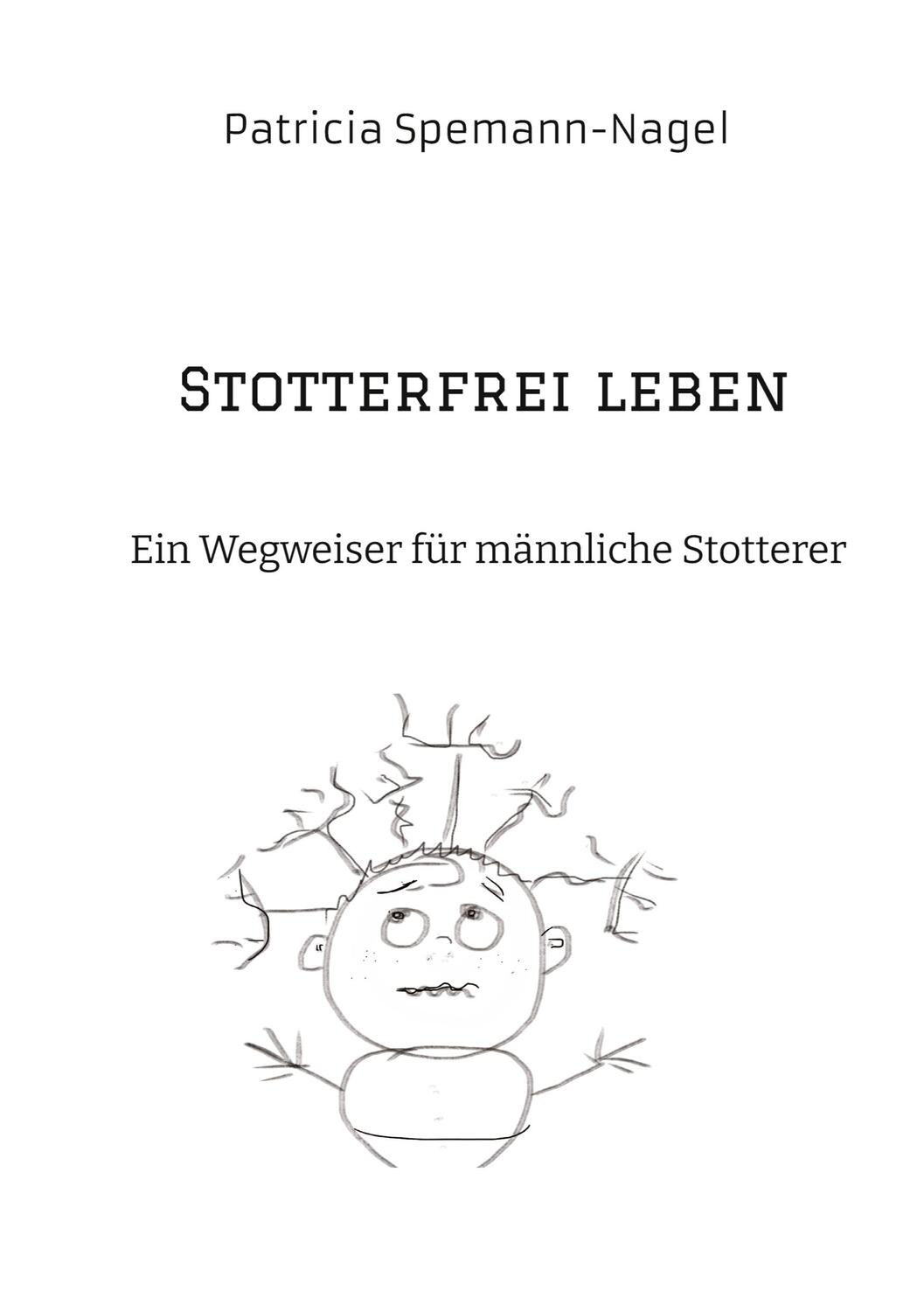 Cover: 9783982452418 | Stotterfrei leben | Ein Wegweiser für männliche Stotterer | Buch