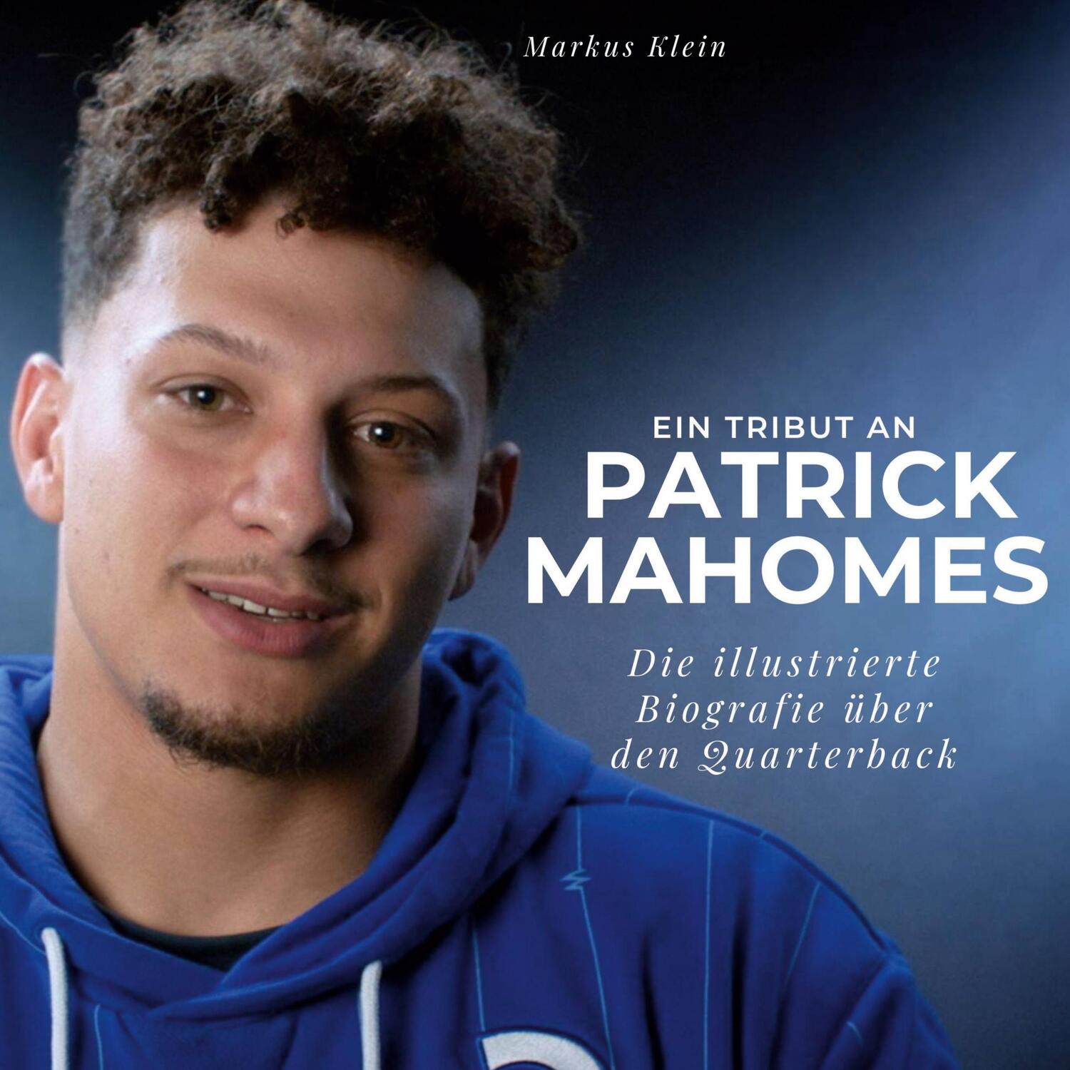 Cover: 9783750564961 | Ein Tribut an Patrick Mahomes | Eine illustrierte Biografie | Klein