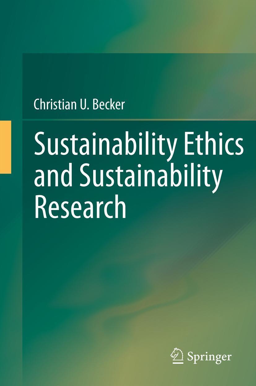 Cover: 9789400796973 | Sustainability Ethics and Sustainability Research | Christian Becker