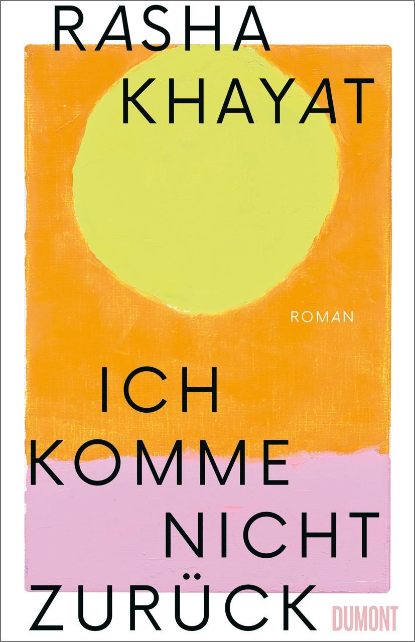 Cover: 9783832168124 | Ich komme nicht zurück | Roman | Rasha Khayat | Buch | 176 S. | 2024