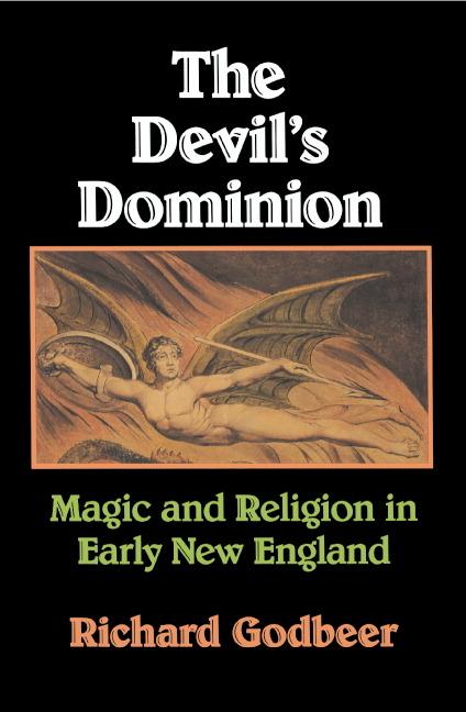 Cover: 9780521466707 | The Devil's Dominion | Magic and Religion in Early New England | Buch