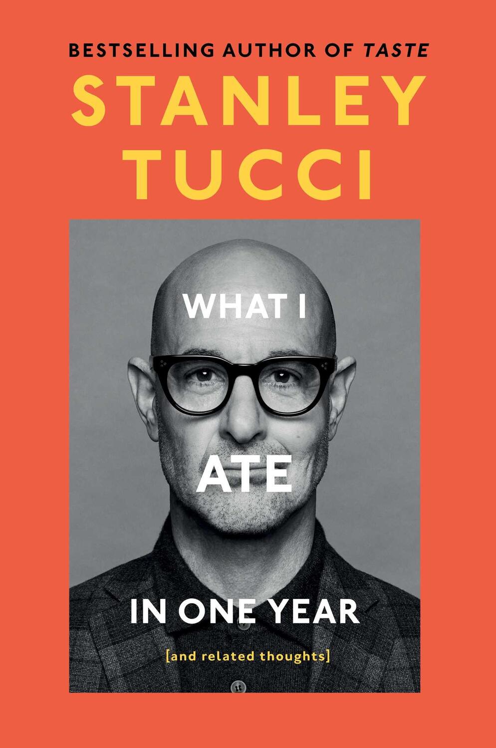 Cover: 9781668055687 | What I Ate in One Year | (And Related Thoughts) | Stanley Tucci | Buch