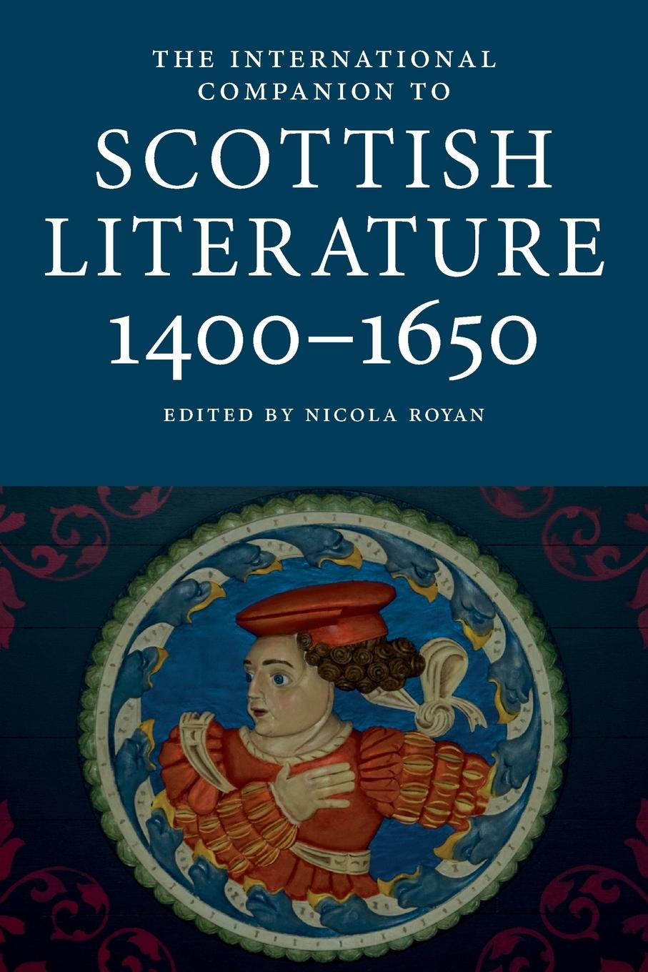 Cover: 9781908980236 | International Companion to Scottish Literature 1400-1650 | Royan