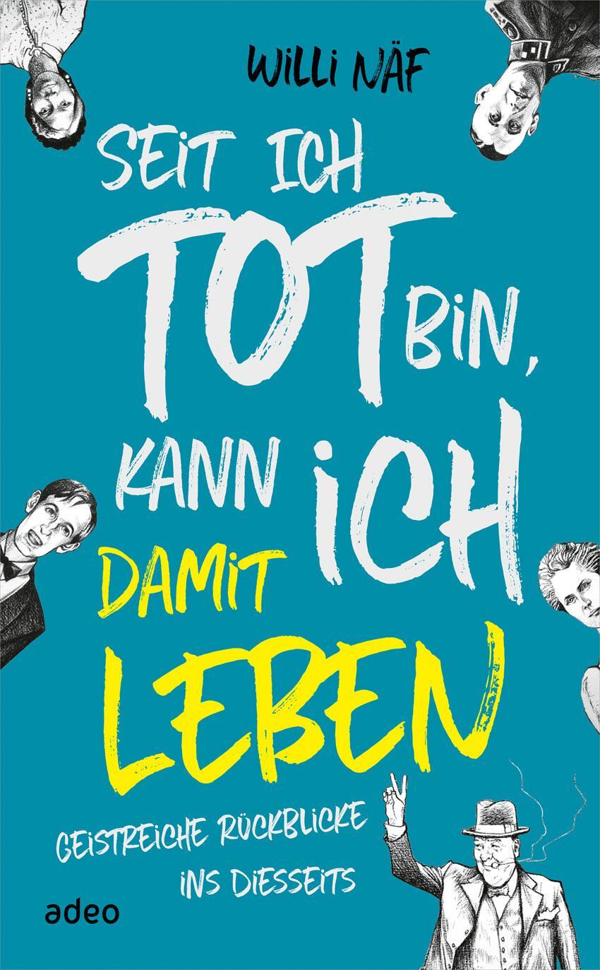 Cover: 9783863343293 | Seit ich tot bin, kann ich damit leben | Willi Näf | Buch | 288 S.