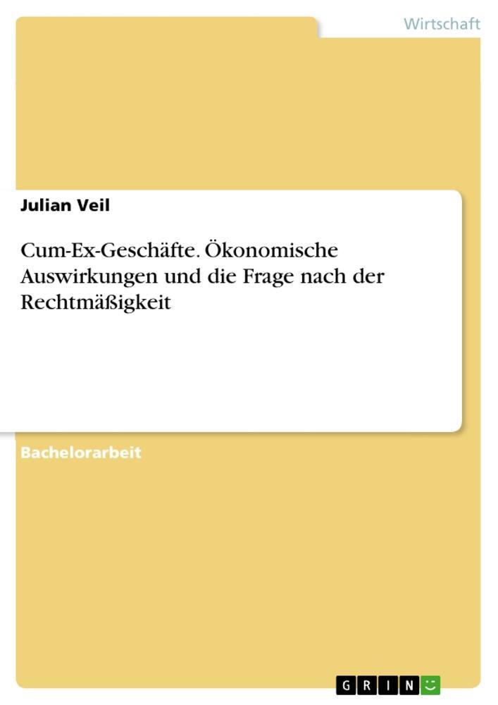 Cover: 9783346042729 | Cum-Ex-Geschäfte. Ökonomische Auswirkungen und die Frage nach der...