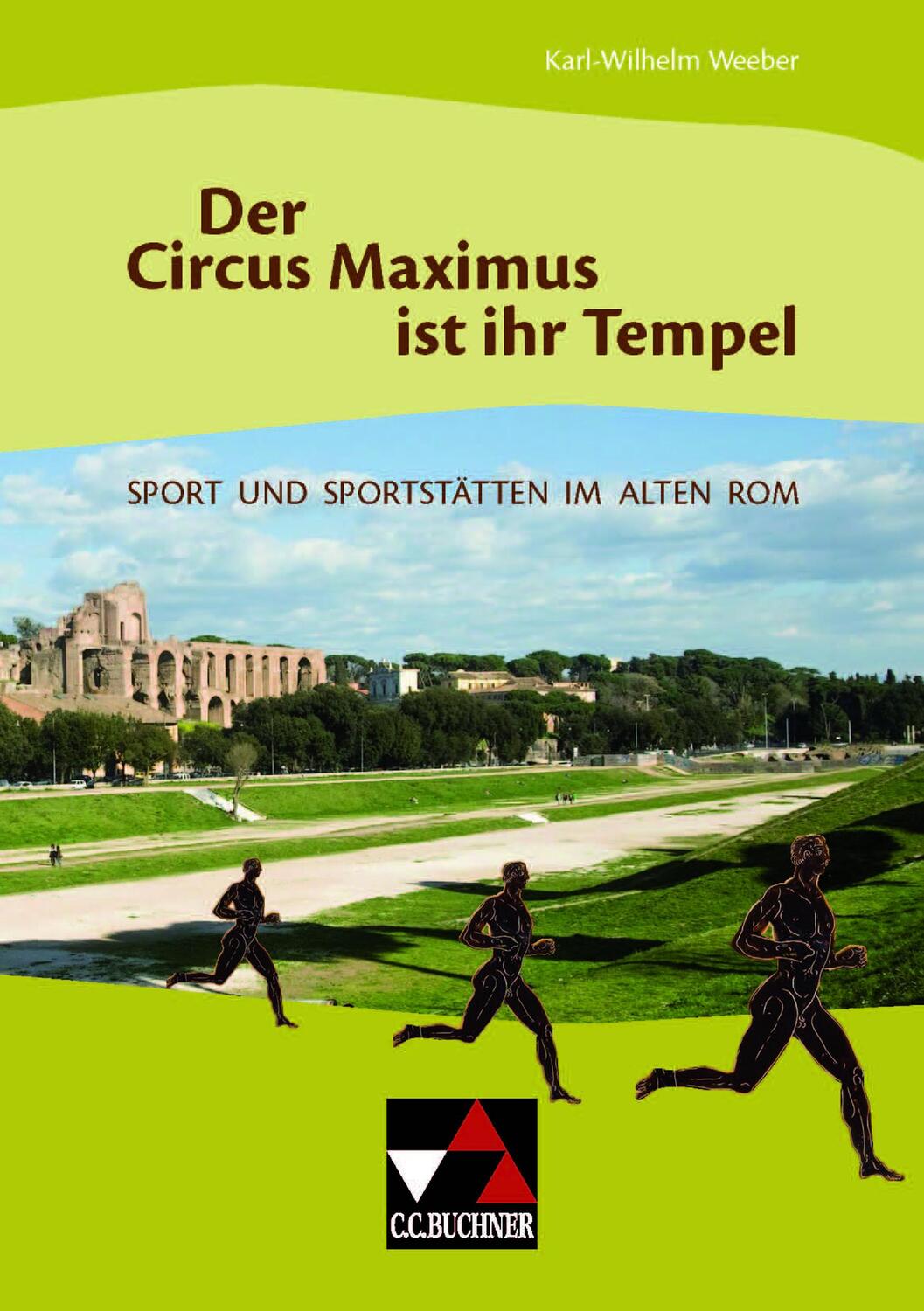 Cover: 9783766154804 | Der Circus Maximus ist ihr Tempel | Karl-Wilhelm Weeber | Broschüre