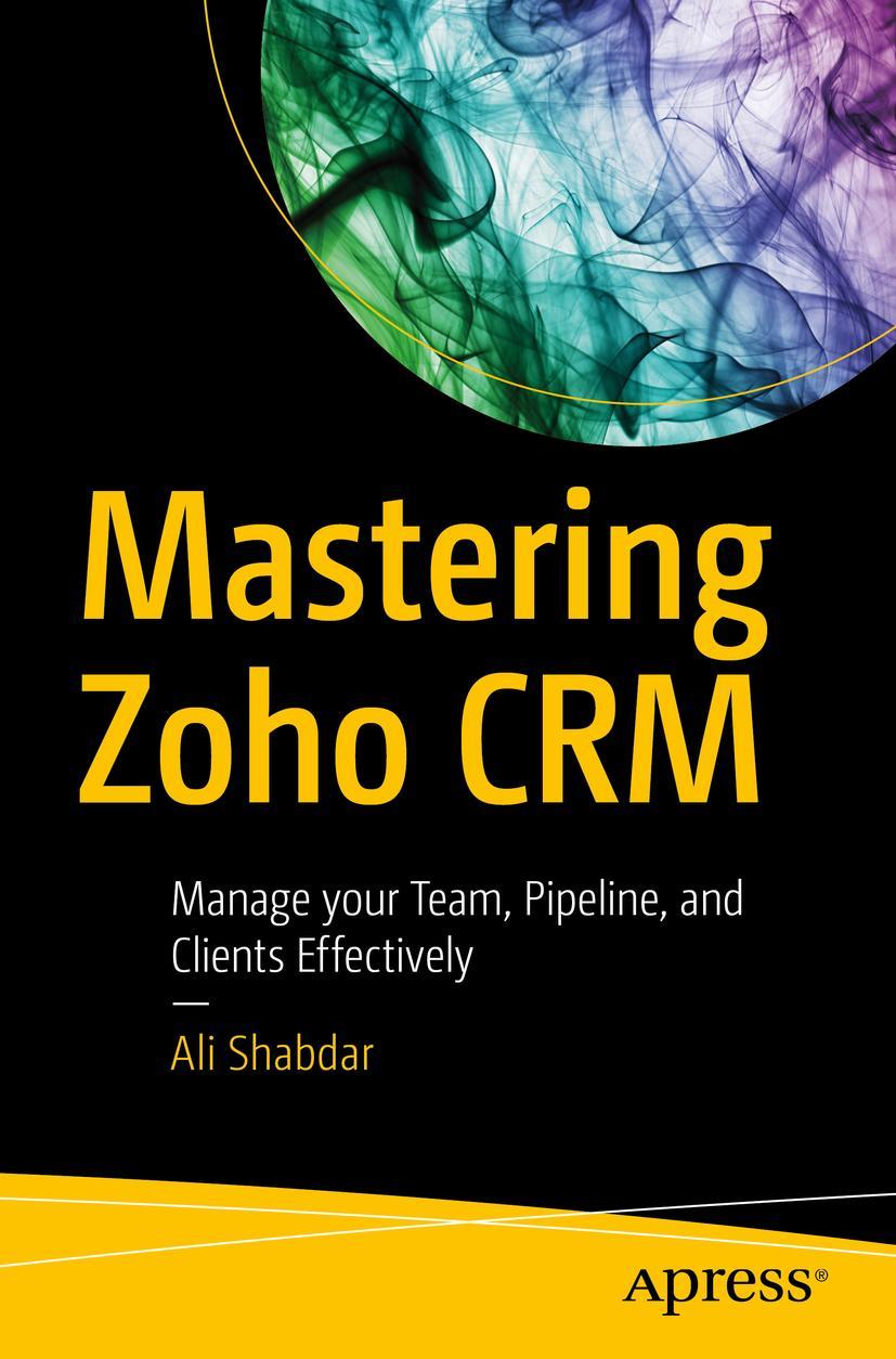 Cover: 9781484229033 | Mastering Zoho CRM | Ali Shabdar | Taschenbuch | xxv | Englisch | 2017