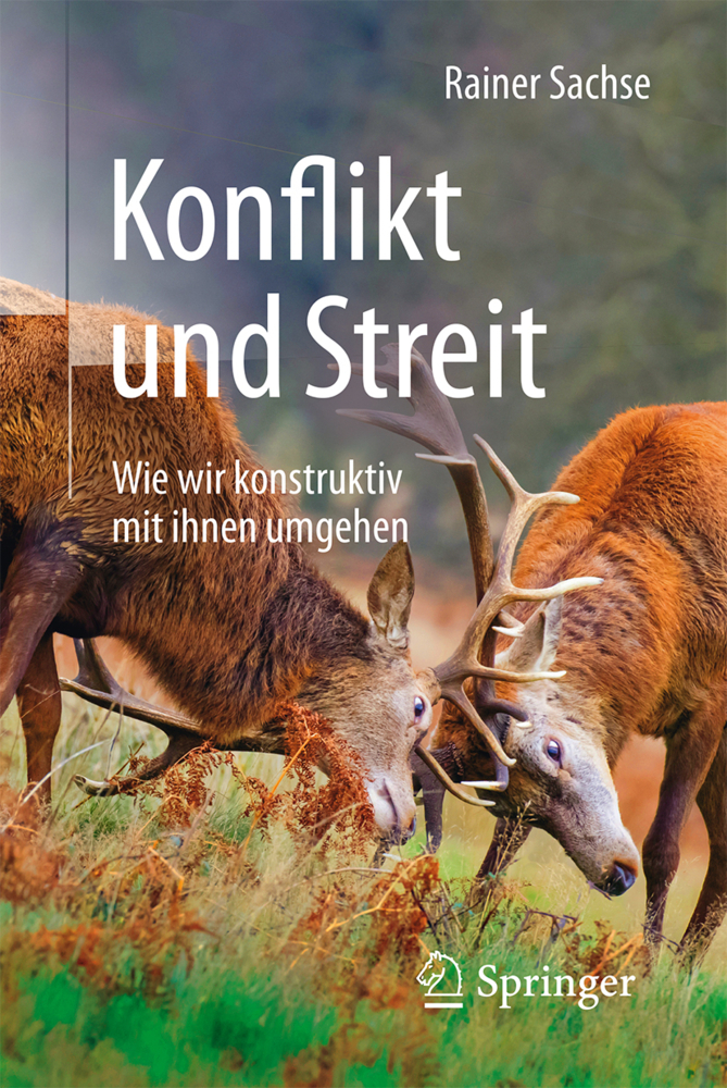 Cover: 9783662498637 | Konflikt und Streit | Wie wir konstruktiv mit ihnen umgehen | Sachse