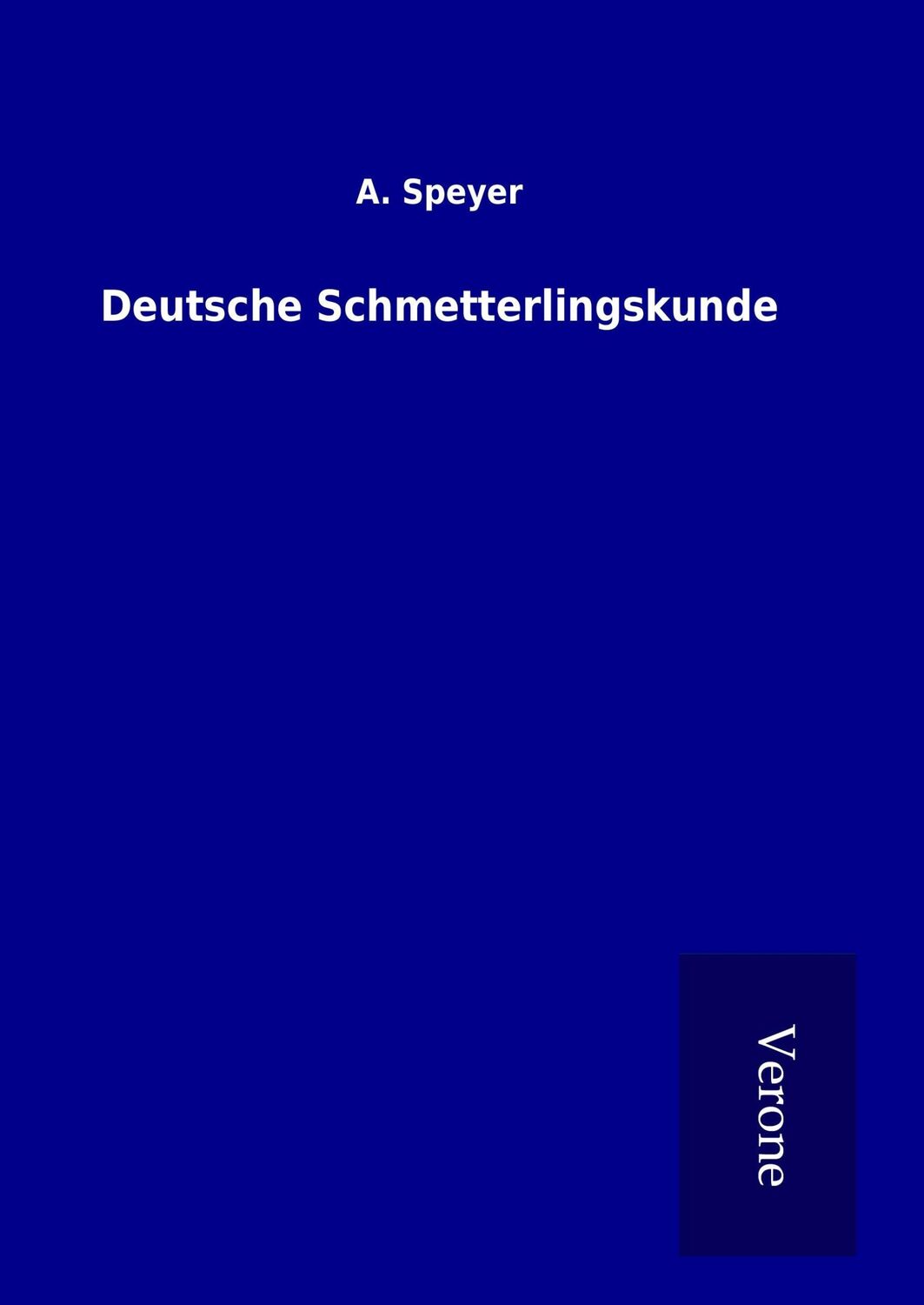 Cover: 9789925014880 | Deutsche Schmetterlingskunde | A. Speyer | Buch | 268 S. | Deutsch