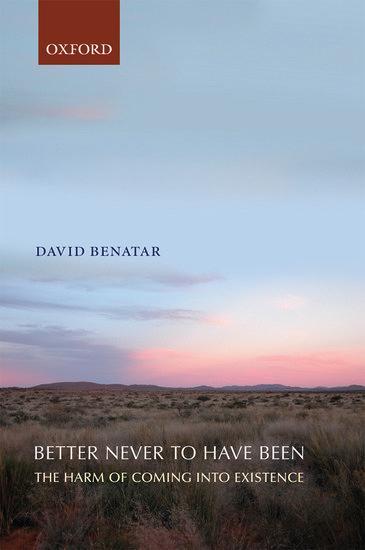 Cover: 9780199549269 | Better Never to Have Been | The Harm of Coming into Existence | Buch