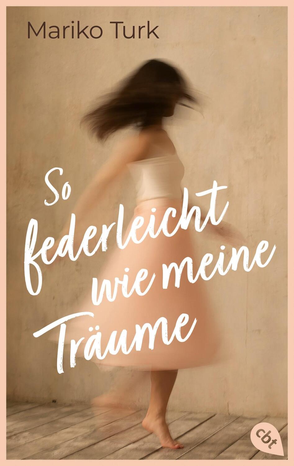 Cover: 9783570316252 | So federleicht wie meine Träume | Mariko Turk | Taschenbuch | 400 S.