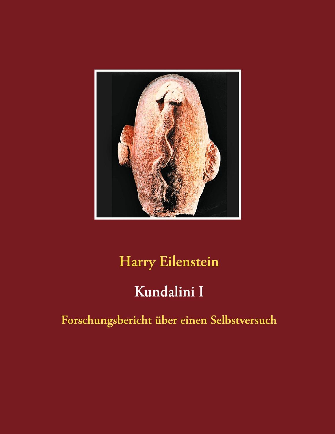 Cover: 9783752671193 | Kundalini I | Harry Eilenstein | Taschenbuch | Paperback | 676 S.