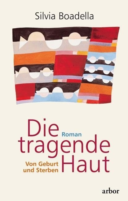 Cover: 9783867811347 | Die tragende Haut | Von Geburt und Sterben - Roman | Silvia Boadella