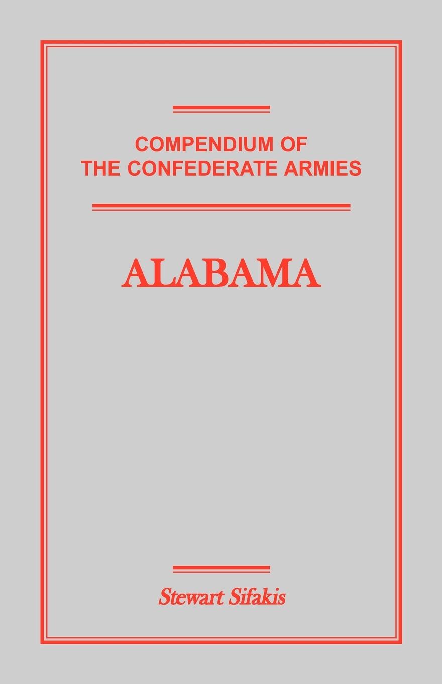 Cover: 9781585496976 | Compendium of the Confederate Armies | Alabama | Stewart Sifakis