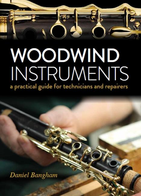 Cover: 9780719840296 | Woodwind Instruments | A Practical Guide for Technicians | Bangham