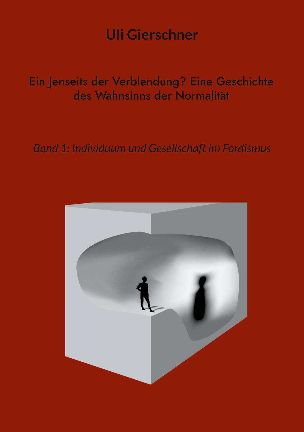 Cover: 9783757861193 | Ein Jenseits der Verblendung? Eine Geschichte des Wahnsinns der...