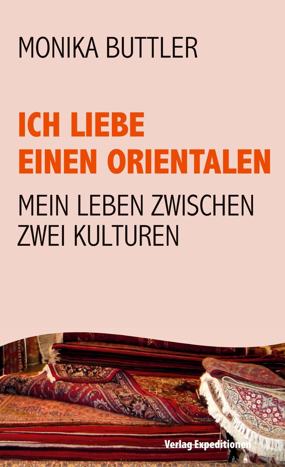 Cover: 9783947911714 | Ich liebe einen Orientalen | Mein Leben zwischen zwei Kulturen | Buch