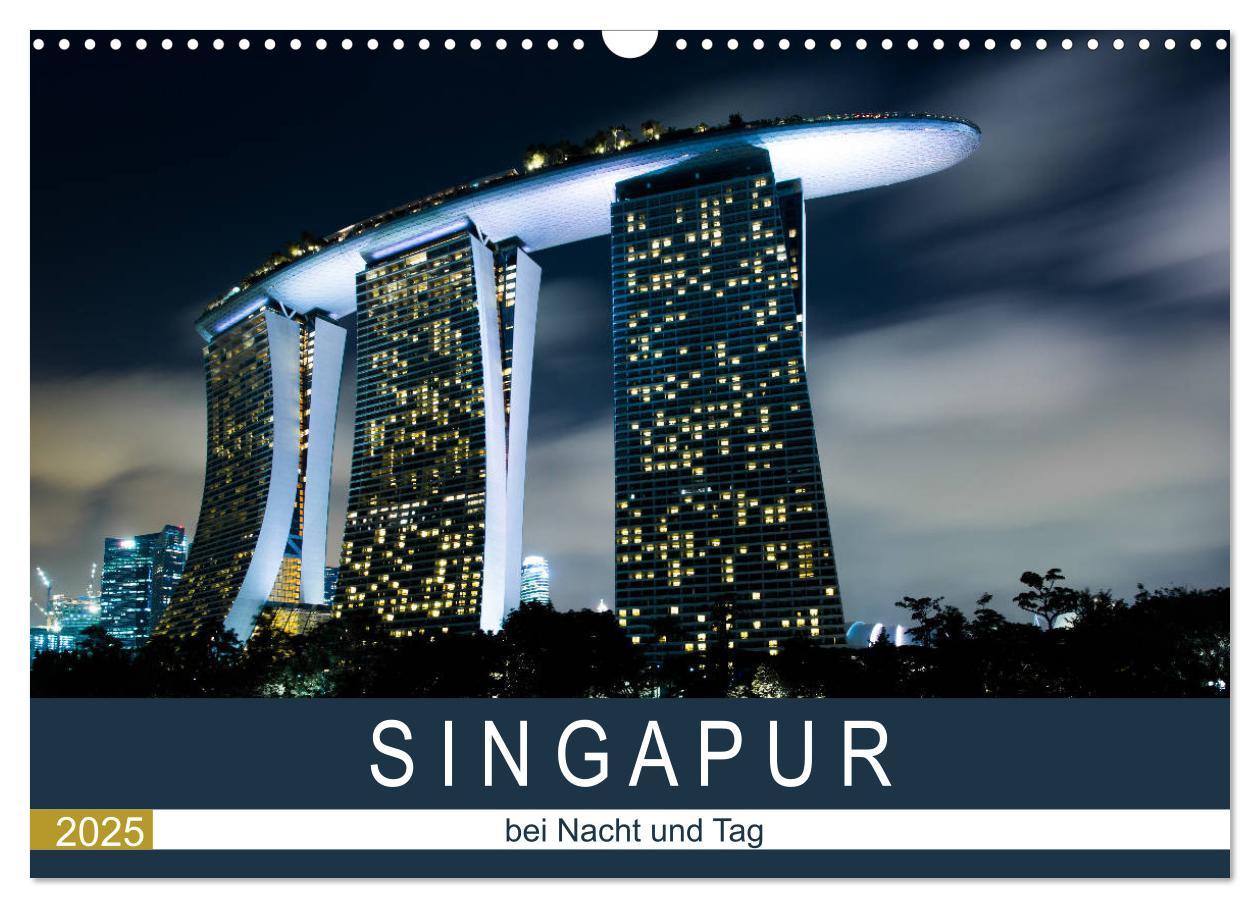 Cover: 9783435445851 | Singapur bei Nacht und Tag (Wandkalender 2025 DIN A3 quer),...