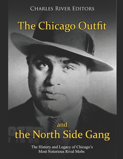 Cover: 9781091888869 | The Chicago Outfit and the North Side Gang: The History and Legacy...