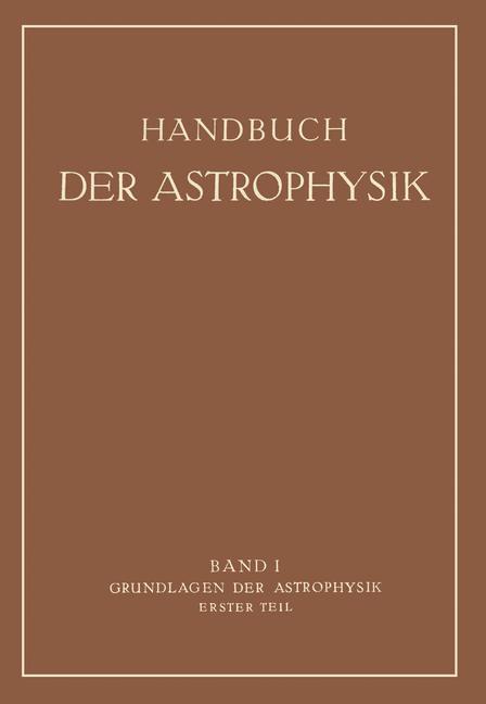 Cover: 9783662342848 | Grundlagen der Astrophysik | Erster Teil | Bernheimer (u. a.) | Buch