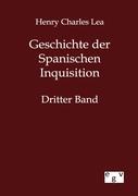 Cover: 9783863827373 | Geschichte der Spanischen Inquisition | Dritter Band | Lea | Buch