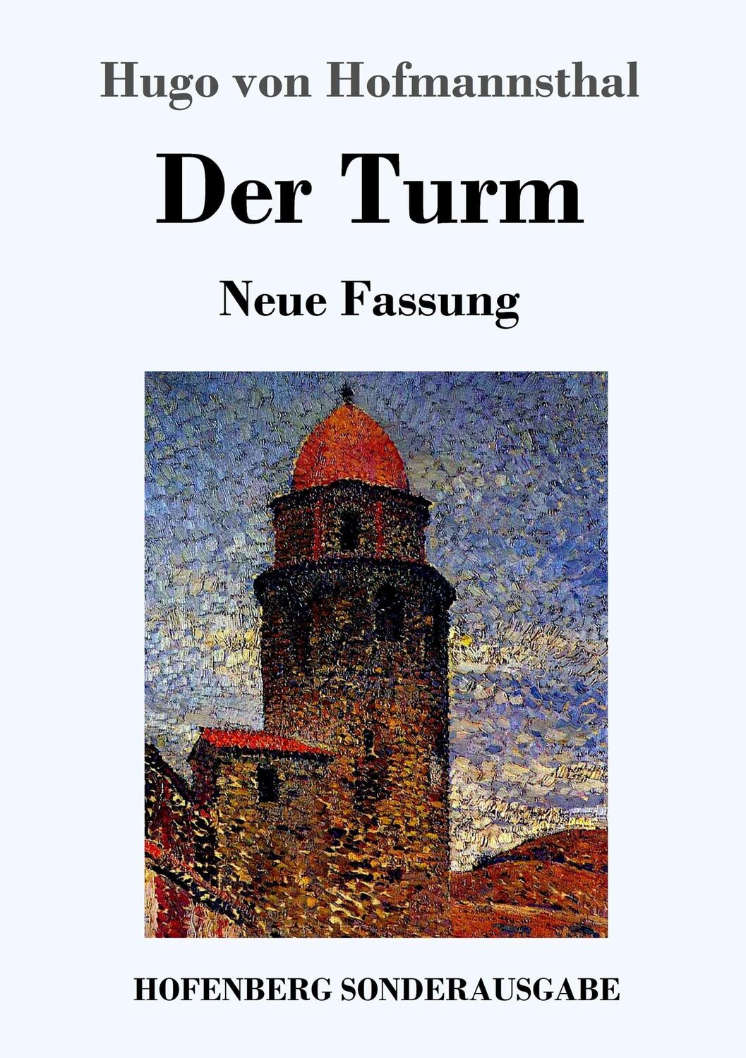 Cover: 9783743716643 | Der Turm | Neue Fassung | Hugo Von Hofmannsthal | Taschenbuch | 92 S.