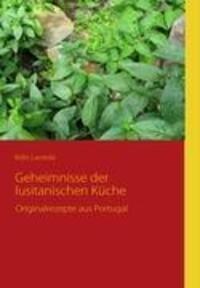 Cover: 9783837090550 | Geheimnisse der lusitanischen Küche | Originalrezepte aus Portugal