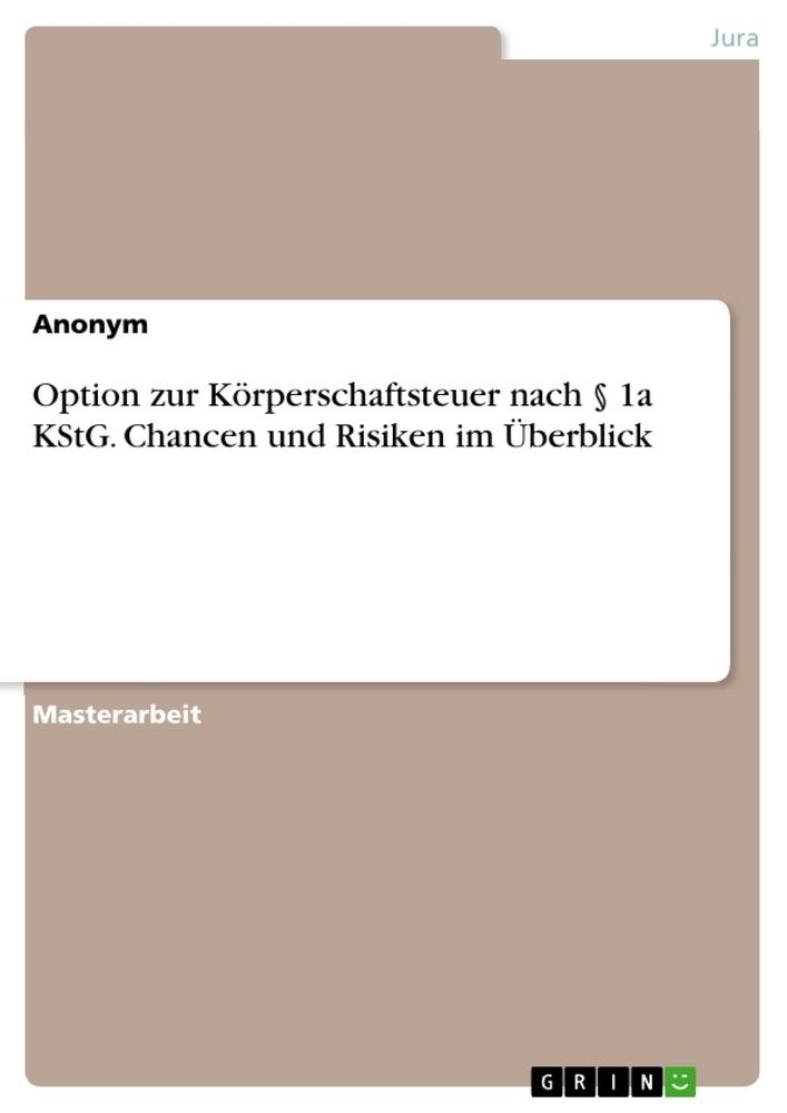 Cover: 9783389048092 | Option zur Körperschaftsteuer nach § 1a KStG. Chancen und Risiken...